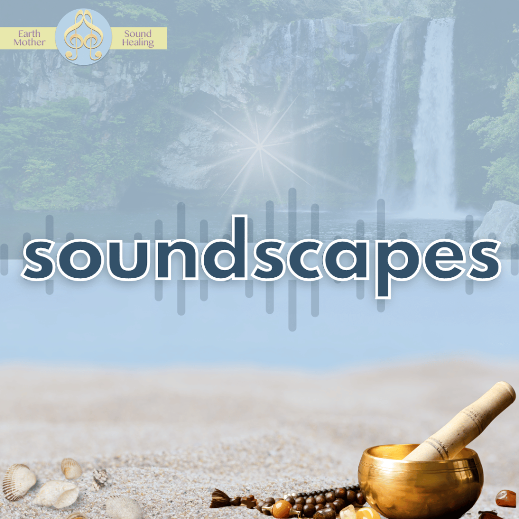 soundscapes at Earth Mother Sound Healing text along centre, forest with waterfall in top half of background, beach with Tibetan singing bowl in lower half.